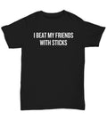 Funny LARP Shirt Larping Gift Idea Present For Larpers I Beat My Friends With Sticks Unisex Tee Graphic Tee – Premium Graphic · Must-Have Style