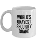 Security Guard Mug Funny Security Officer Gift World39s Okayest Security Guard Graphic Tee – Everyday Comfort · Trending Graphic Apparel