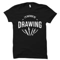 Funny Artist Shirt for Artist Shirts Artist Gift for Artist Gifts Painter Shirt for Painter Art Teacher Shirt I39d Rather Be Drawing OS5743 Graphic Tee – Fan Favorite · Trending Graphic Apparel