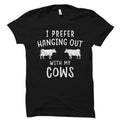 Cows Shirt Cows Gift I Prefer Hanging Out With My Cows Cow Shirt Cattle Owner Gift Cattle Shirt Farmer Gift Funny Cow Shirt OS1908 Graphic Tee – Soft Feel · Top Pick For Any Outfit