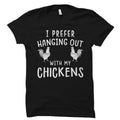 Chicken Shirt Chicken Gift I Prefer Hanging Out With My Chickens Chicken Lady Shirt Chicken Owner Gift Farmer Shirt Farmer OS5959 Graphic Tee – Bold Style · Must-Have Style