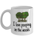 Funny Camping Mug Camper Gift Idea I Love Pooping In The Woods Camping Humor Nature Exploration Adventure Graphic Tee – Everyday Comfort · Must-Have Style