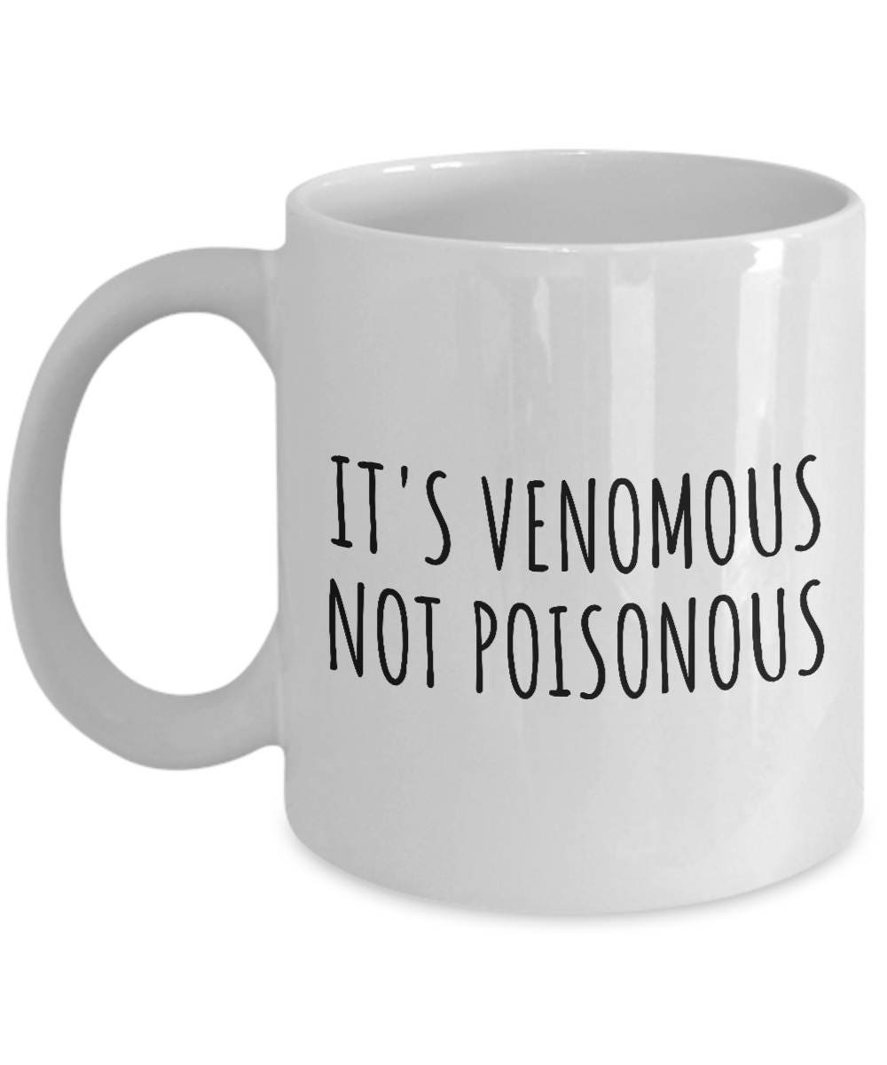 Funny Herpetology Mug Herpetologist Gift It39s Venomous Not Poisonous Snake Reptile Herping Graphic Tee – Soft Feel · Trending Graphic Apparel