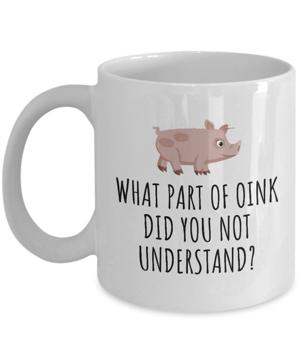 Cute Piglet Mug Pig Lover Gift Mini Pig Present Idea What Part Of Oink Did You Not Understand Graphic Tee – Warm & Stylish · Top Pick For Any Outfit