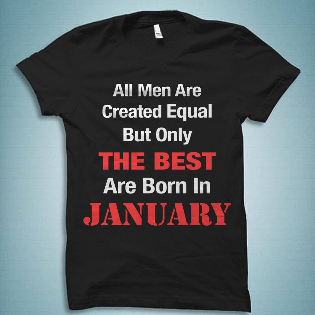 January Shirt January Birthday Shirt Born in January TShirt Funny Birthday Shirt Custom Month Shirt Personalized Birthday Shirt OS746 Graphic Tee – Feel-Good Design · Top Pick For Any Outfit