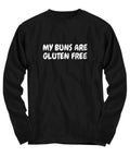 Funny Gluten Shirt Gluten Free Gift Celiac Awareness My Buns Are Gluten Free Long Sleeve Tee Graphic Tee – Easygoing Wear · Perfect For Daily Wear