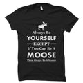 Moose Shirt Moose Gifts Moose Tshirts Elk shirt Elk gifts Moose Fan Shirt Moose TShirt Moose Fan Shirt Moose Lover Gift OS5719 Graphic Tee – Soft Feel · High-Quality Print