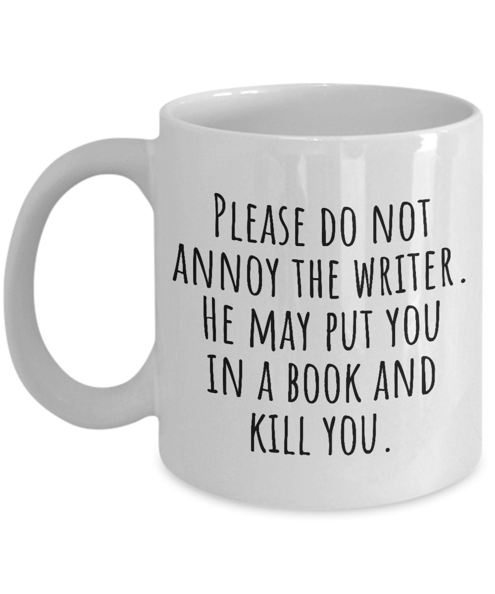 Funny Writer Mug Novelist Gift Idea Writing Present Never Judge A Book By It39s Movie Do Not Annoy The Writer Graphic Tee – Cozy Vibes · Perfect For Daily Wear