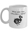 Funny Dodo Mug Dodo Lover Gift Who Are You Calling a Dodo Graphic Tee – Everyday Comfort · Top Pick For Any Outfit