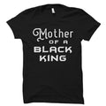 Proud Mom Shirt Mother Of A Black King Shirt Black King Gift Black Pride Shirt Mom Shirt Black History Month Black Lives Matter OS2238 Graphic Tee – Aesthetic Look · High-Quality Print
