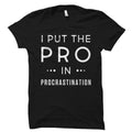 Procrastination Shirt College Shirt Freshman Shirt Senior Shirt College Student Shirt College Student Gift Finals Shirt for Students OS3490 Graphic Tee – Feel-Good Design · Must-Have Style
