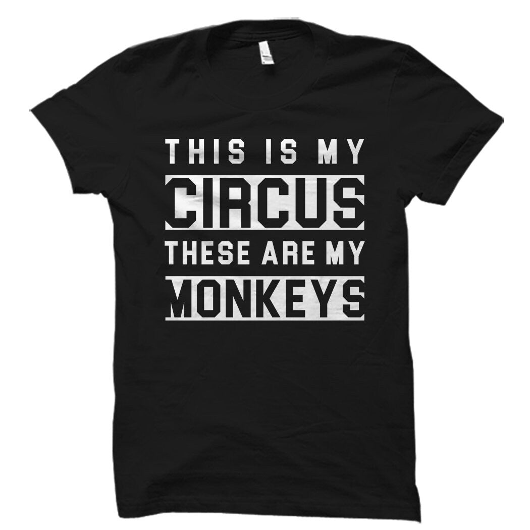 Funny Mom Gift Funny Gift for Mom Funny Mom To Be Gift Mom Shirt for Mom Gift for Mom Mommy Shirt Mommy Gift My Circus My Monkeys OS1902 Graphic Tee – Fan Favorite · Perfect For Daily Wear