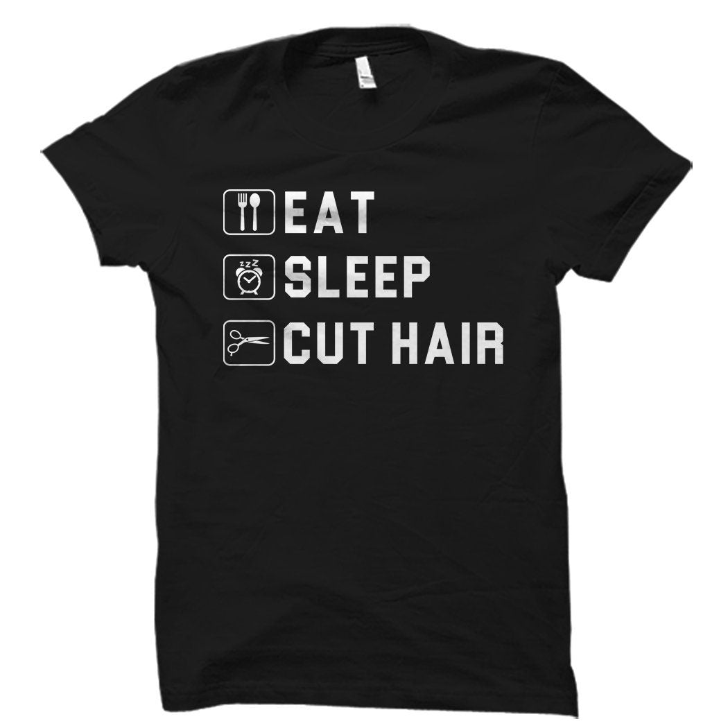 Eat Sleep Cut Hair Shirt Hair Stylist Shirt Hair Stylist Gift Hair Salon Shirt Haircut Shirt Hairdresser Shirt Hairdresser Gift OS2218 Graphic Tee – Cozy Vibes · Top Pick For Any Outfit