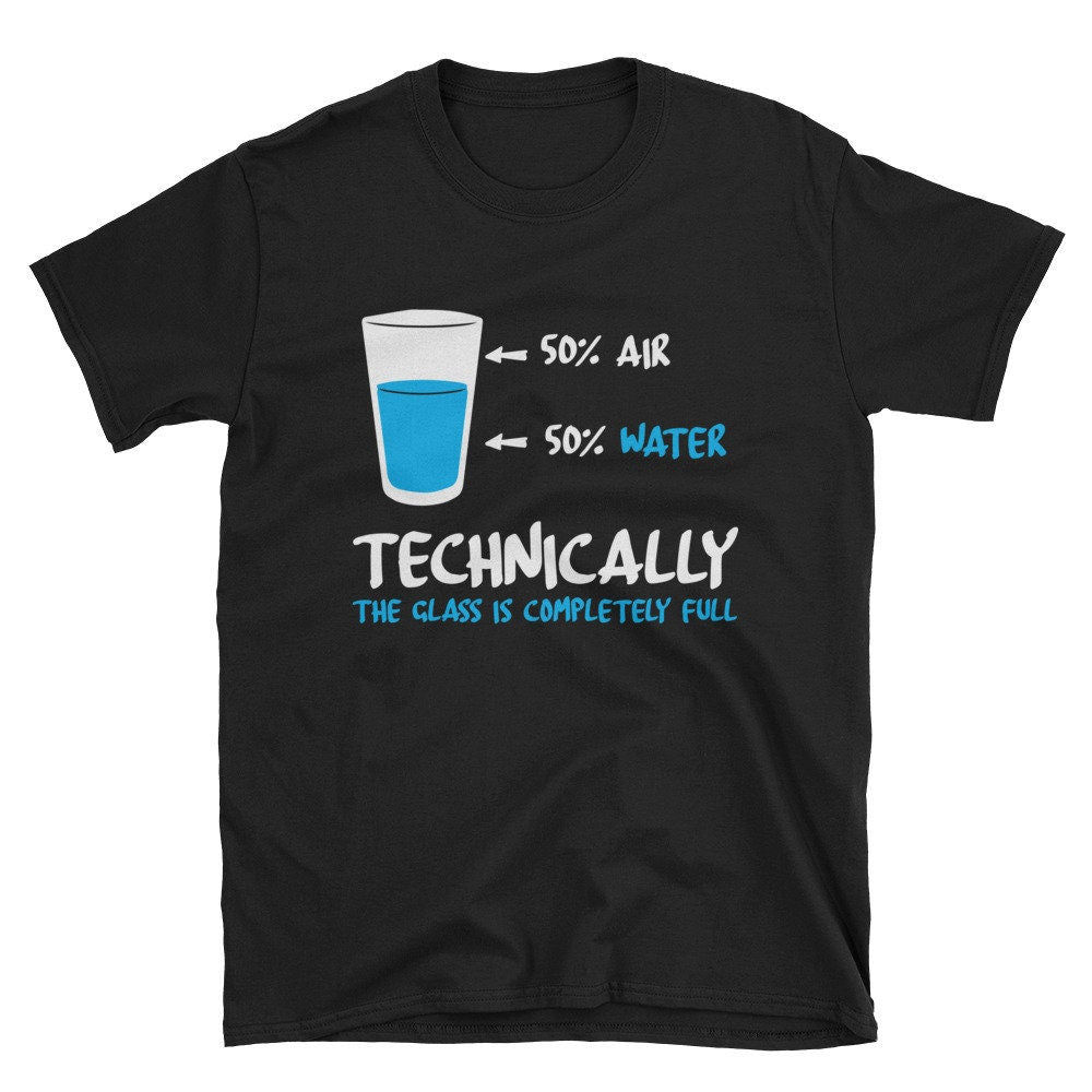 Glass Half Full Funny Science T Shirt Biology Shirt Periodic Table Gift Science Pun Chemistry Shirt Science Teacher Gift Graphic Tee – Feel-Good Design · Perfect For Daily Wear