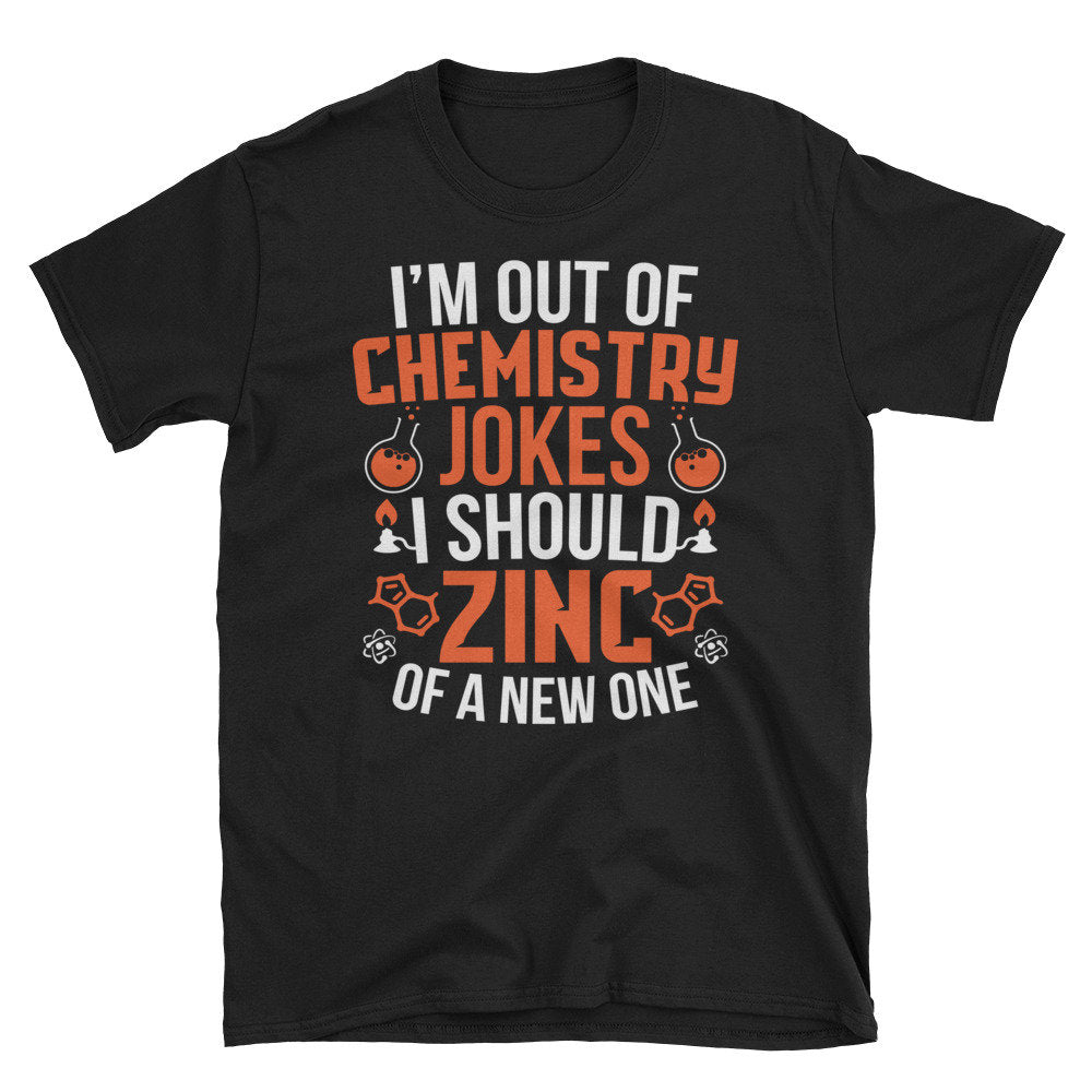 Chemistry Jokes Zinc Funny Science T Shirt Biology Shirt Periodic Table Gift Science Pun Chemistry Shirt Science Teacher Gift Graphic Tee – Fan Favorite · Perfect For Daily Wear