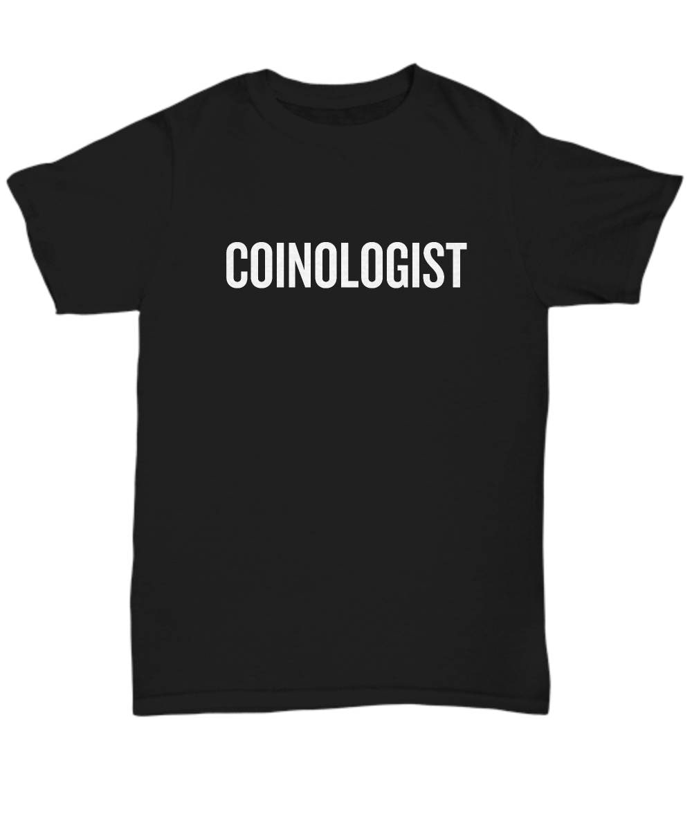 Funny Coin Collector Gift Unisex Tee Numismatist Shirt Coin Collecting Present Idea Coinologist Graphic Tee – Soft Feel · High-Quality Print