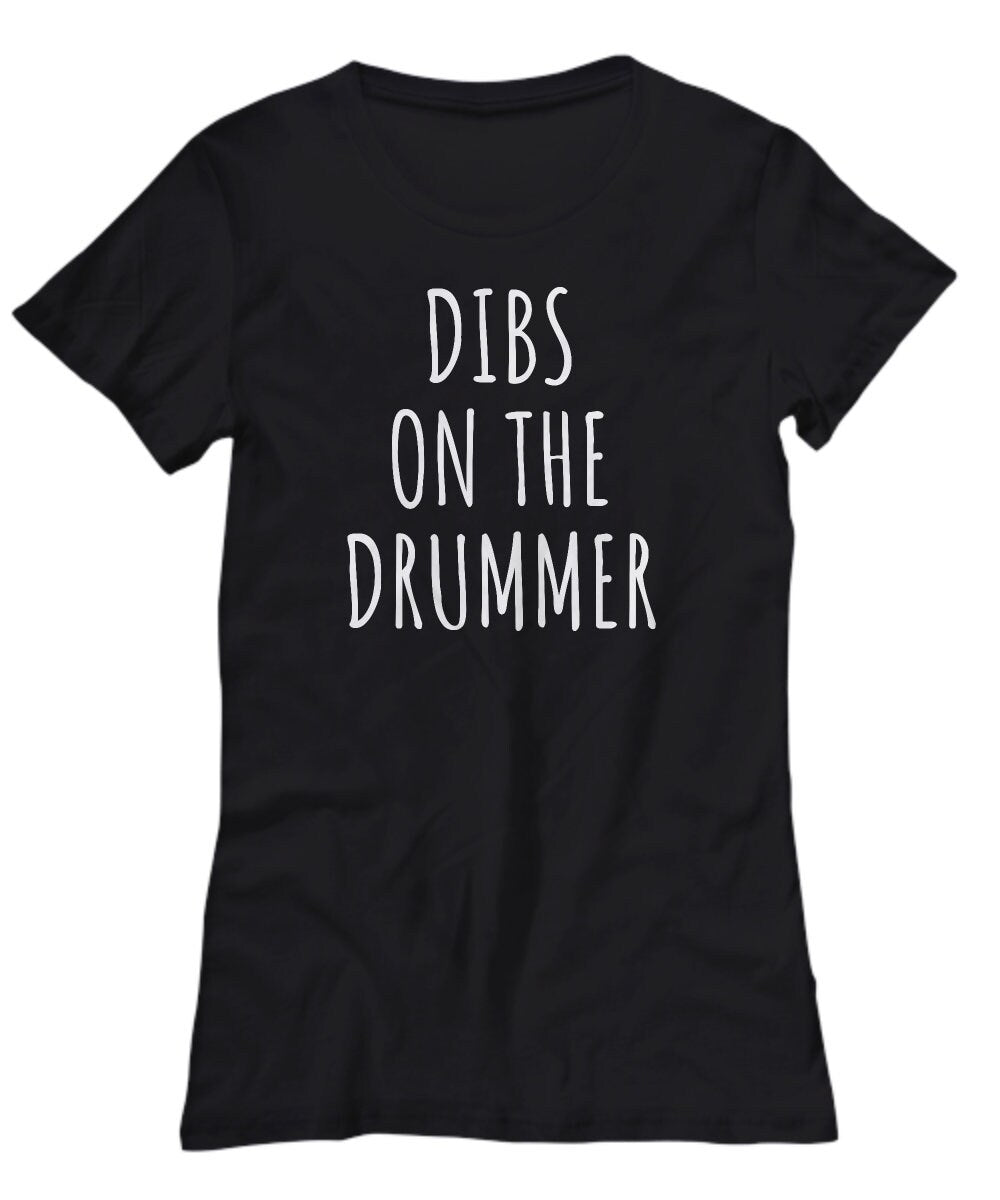 Funny Drummer Shirt Drumming Gift Present For Drummer Drumline Percussionist Dibs On The Drummer Women39s Tee Graphic Tee – Bold Style · Top Pick For Any Outfit
