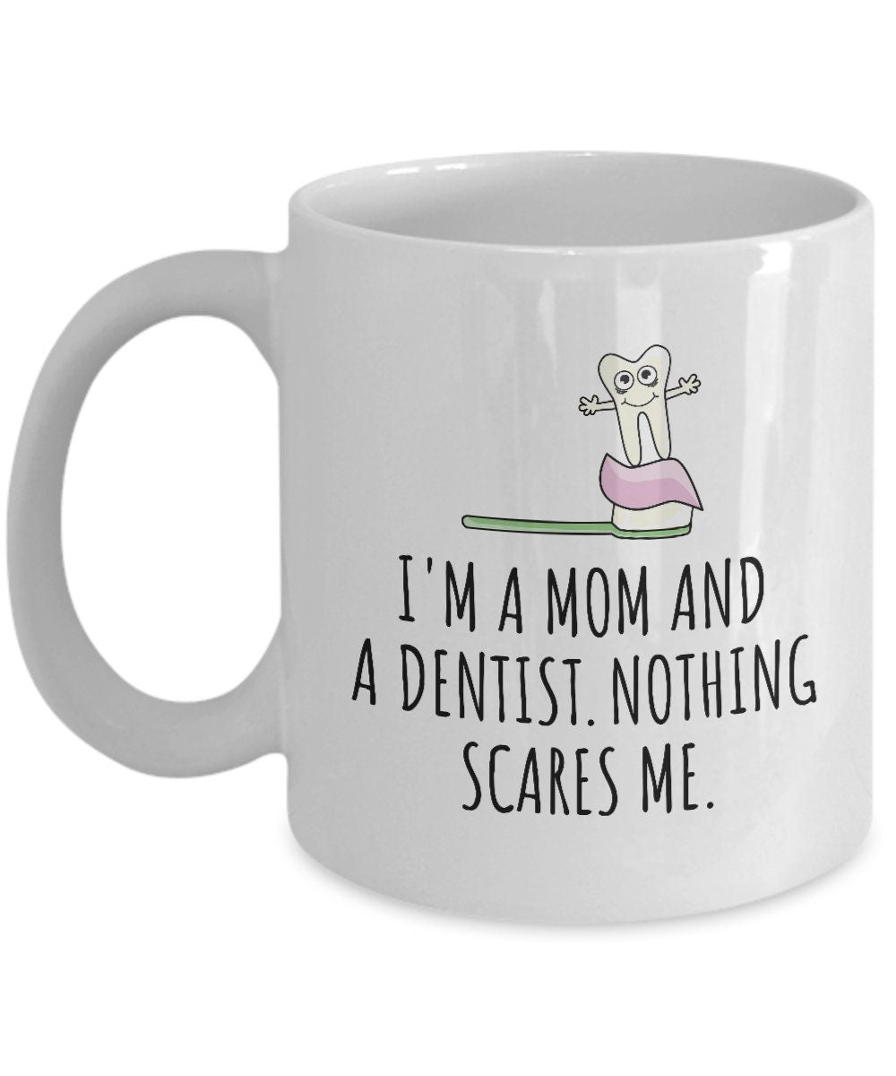 Dentist Mom Present Dentist Coffee Mug Mother39s Day Mother39s Birthday I39m A Mom And A Dentist Graphic Tee – Aesthetic Look · Must-Have Style