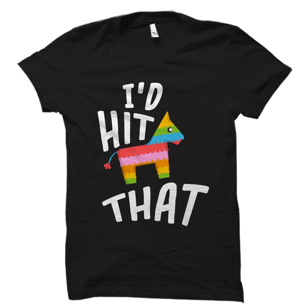 Funny Cinco De Mayo Shirt for Cinco De Mayo TShirt Pinata Shirt I39d Hit That Shirt Mexican Holiday Shirt Cinco De Mayo Gif OS833 Graphic Tee – Easygoing Wear · Trending Graphic Apparel