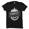 Woodworking Shirt Carpenter Gift Woodworker Gift lumberjack Shirt logger Gift Sawdust Is Man Glitter Shirt DIY Shirt Builder OS5574 Graphic Tee – Cozy Vibes · Must-Have Style