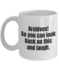 Funny Archivist Mug Archivist Gift Idea Record Keeper Present Look Back On This And Laugh Graphic Tee – Warm & Stylish · Top Pick For Any Outfit