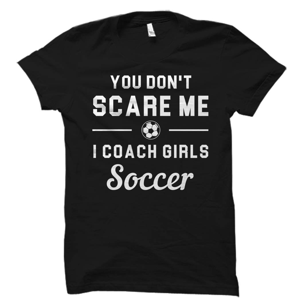 Girls Soccer Coach Shirt Girls Soccer Coach Gift for Soccer Coach Soccer Shirt Girls Soccer Shirt for Girls Soccer Coach Gifts OS5662 Graphic Tee – Feel-Good Design · High-Quality Print