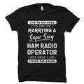 Ham Radio Operator Wife Shirt Ham Radio Shirt Wife of Ham Radio Operator Never Dreamed I39d End Up Marrying A Ham Radio Operator OS5698 Graphic Tee – Fan Favorite · Perfect For Daily Wear
