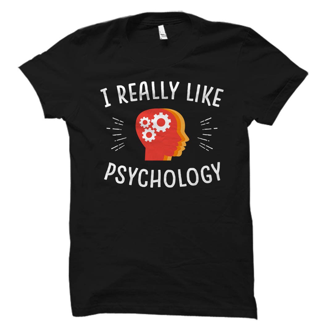 Psychology Shirt Psychology Gift I Really Like Psychology Psychologist Shirt Psychologist Gift Funny Psych TShirt Therapist OS2275 Graphic Tee – Feel-Good Design · Perfect For Daily Wear