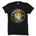 Saxophone Shirt Sorry I Tooted Shirt Funny Sax Shirt Saxophone Gift Saxophone Player Shirt Sax Player Gift Band Shirt OS5687 Graphic Tee – Soft Feel · High-Quality Print