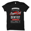 Dentist Shirt Dentist Gift Dental Shirt Dental Gift I never imagined I39d Gift for Dentist Teeth Shirt Teeth Gift Funny OS760 Graphic Tee – Everyday Comfort · Perfect For Daily Wear
