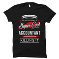Accountant Shirt Accountant Gift Tax Season Shirt Tax Accountant I never imagined I39d Gift for Accountant Accounting Shirt OS827 Graphic Tee – Warm & Stylish · Trending Graphic Apparel