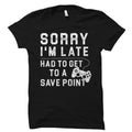 Gamer Shirt Gamer Gift Sorry I39m Late Had To Get To A Save Point Shirt Gaming Shirt Gaming Gift Gift for Gamer Video Game Shirt OS913 Graphic Tee – Soft Feel · Must-Have Style