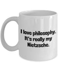 Funny Philosophy Mug Philosophy Student Gift Idea I Love Philosophy It39s Really My Nietzsche Graphic Tee – Premium Graphic · Top Pick For Any Outfit