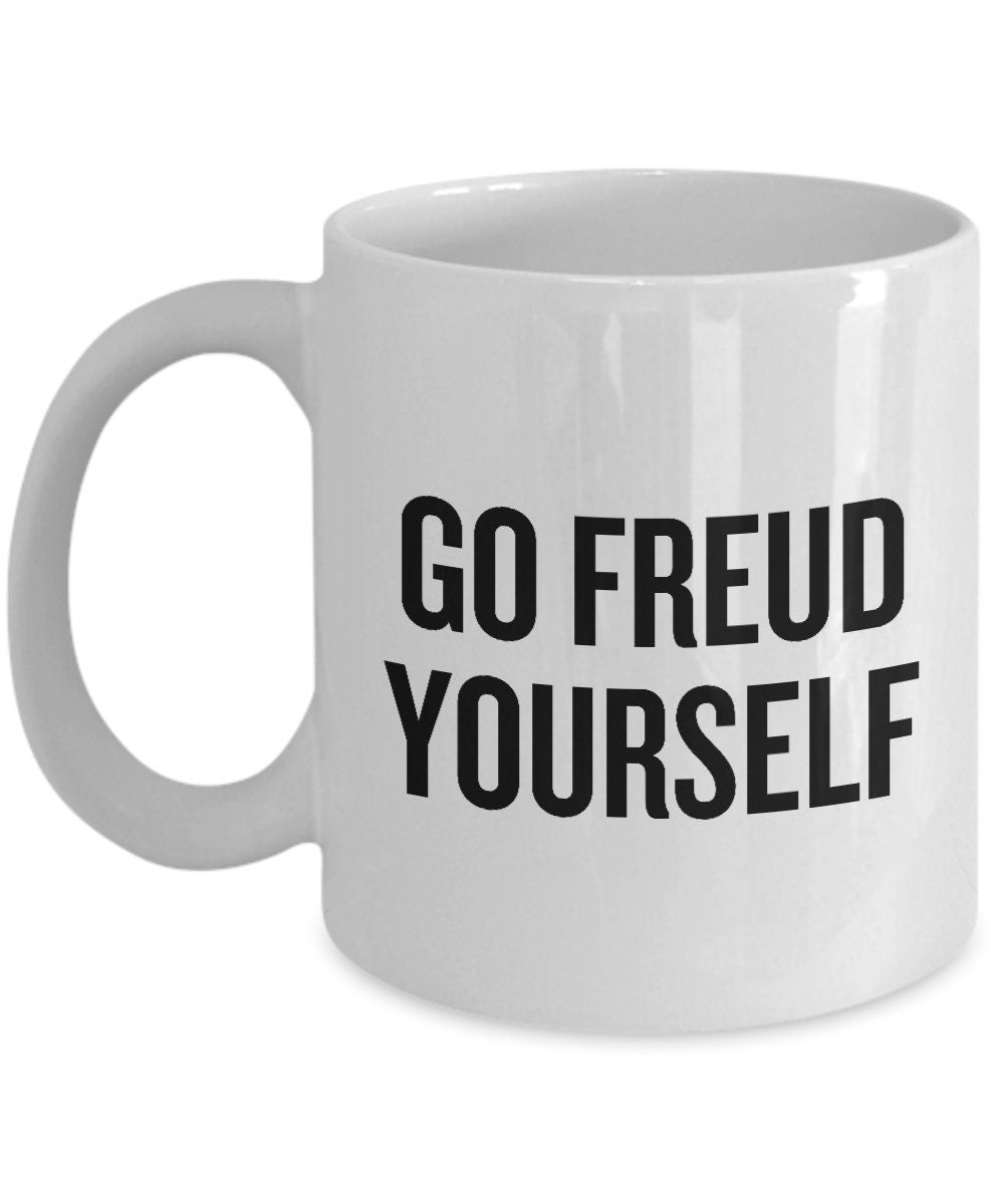 Funny Psychology Mug Psychologist Gift Idea Psychology Geek Go Freud Yourself Graphic Tee – Fan Favorite · Must-Have Style