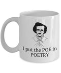 Funny Poet Coffee Mug Poet Gift Idea I Put The Poe In Poetry Poetry Lover Present Edgar Allan Poe Graphic Tee – Easygoing Wear · Trending Graphic Apparel