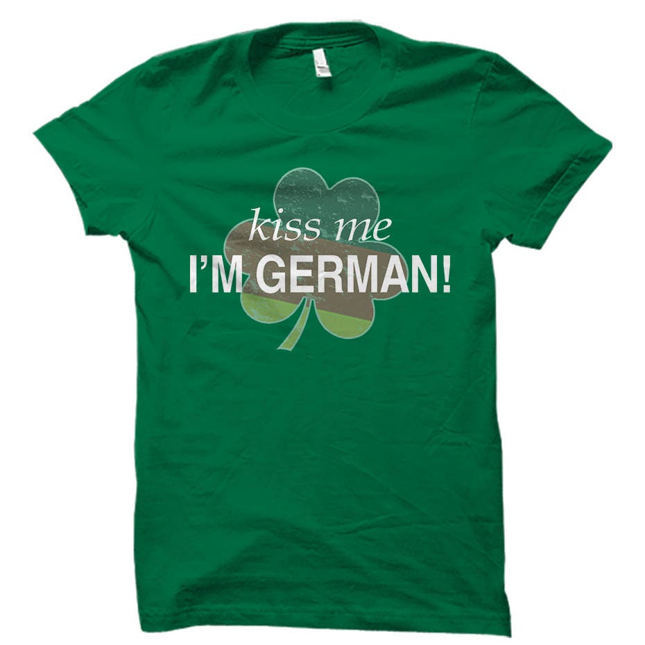 St Patricks Day Shirt St Paddys Day Shirt Irish Shirt kiss me I39m German Shirt Germany Shirt for Germans Ireland Shirt Shamrock Shirt OS738 Graphic Tee – Fan Favorite · Trending Graphic Apparel