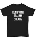 Paramedic Unisex Shirt Funny EMT Gift Idea Ambulance Emergency Medical Technician EMS Rescue Runs With Trauma Shears Graphic Tee – Fan Favorite · Top Pick For Any Outfit
