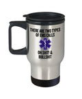 Paramedic Travel Mug EMT Gift Idea Types Of EMS Calls Medical Staff Mug Ambulance Medical Technician Graphic Tee – Soft Feel · High-Quality Print