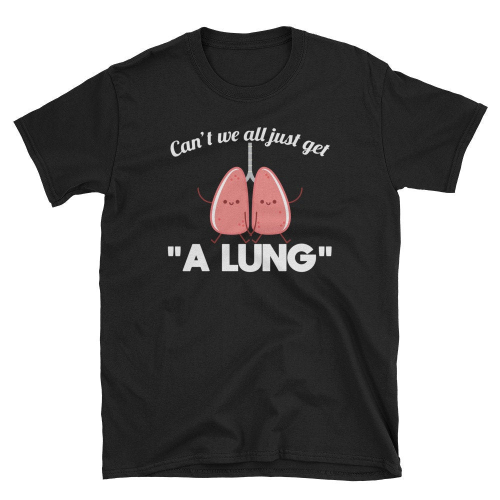 Funny Anatomy T Shirt Anatomy Pun Shirt Gift Get A Lung Science Tee Shirt Graphic Tee – Bold Style · Perfect For Daily Wear