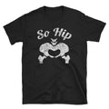 Funny Anatomy T Shirt Anatomy Pun Shirt Gift So Hip Skeleton Bone Tee Shirt Graphic Tee – Bold Style · Trending Graphic Apparel