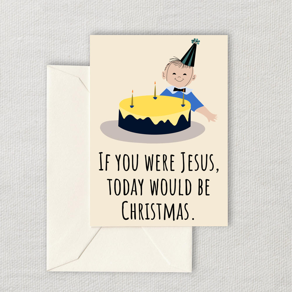 Funny Printable Birthday Card Sarcasm Printable Card If You Were Jesus Instant Download Birthday Boy Graphic Tee – Aesthetic Look · Top Pick For Any Outfit