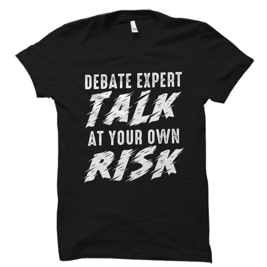Debate Gift Debate Shirt Debate Team Gift Debate Team Shirt Debate Club Gift Debate Club Shirt Debating Gift Debating Shirt OS6007 Graphic Tee – Fan Favorite · Perfect For Daily Wear