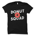 Donut Squad Shirt Donut Shirt Donut Gift Doughnut Shirt BFF Shirt BFF Gift Bestie Gift Bestie Shirt Donut Lover Gift OS896 Graphic Tee – Easygoing Wear · Perfect For Daily Wear
