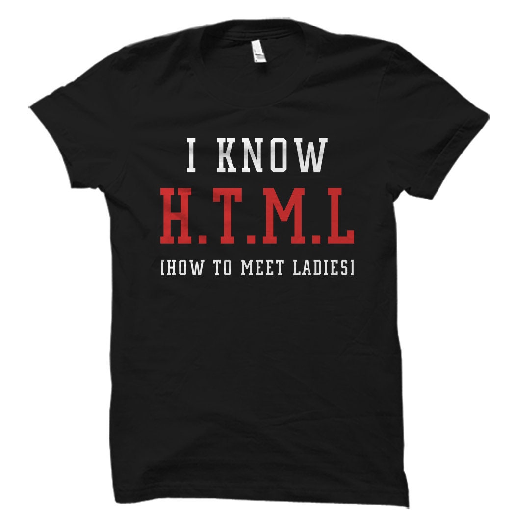 Programmer Gift Programmer Shirt HTML Gift HTML Shirt Funny Programming Gift Programming Shirt Coder Gift Coder Shirt I Know HTML OS4469 Graphic Tee – Everyday Comfort · High-Quality Print