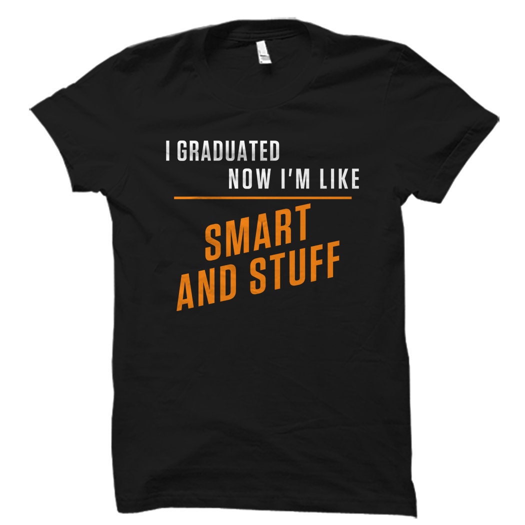 Graduate Gift Graduation Gift Graduate Shirt Graduation Shirt Gift for Graduate College Graduate High School Graduate Grad OS923 Graphic Tee – Bold Style · High-Quality Print