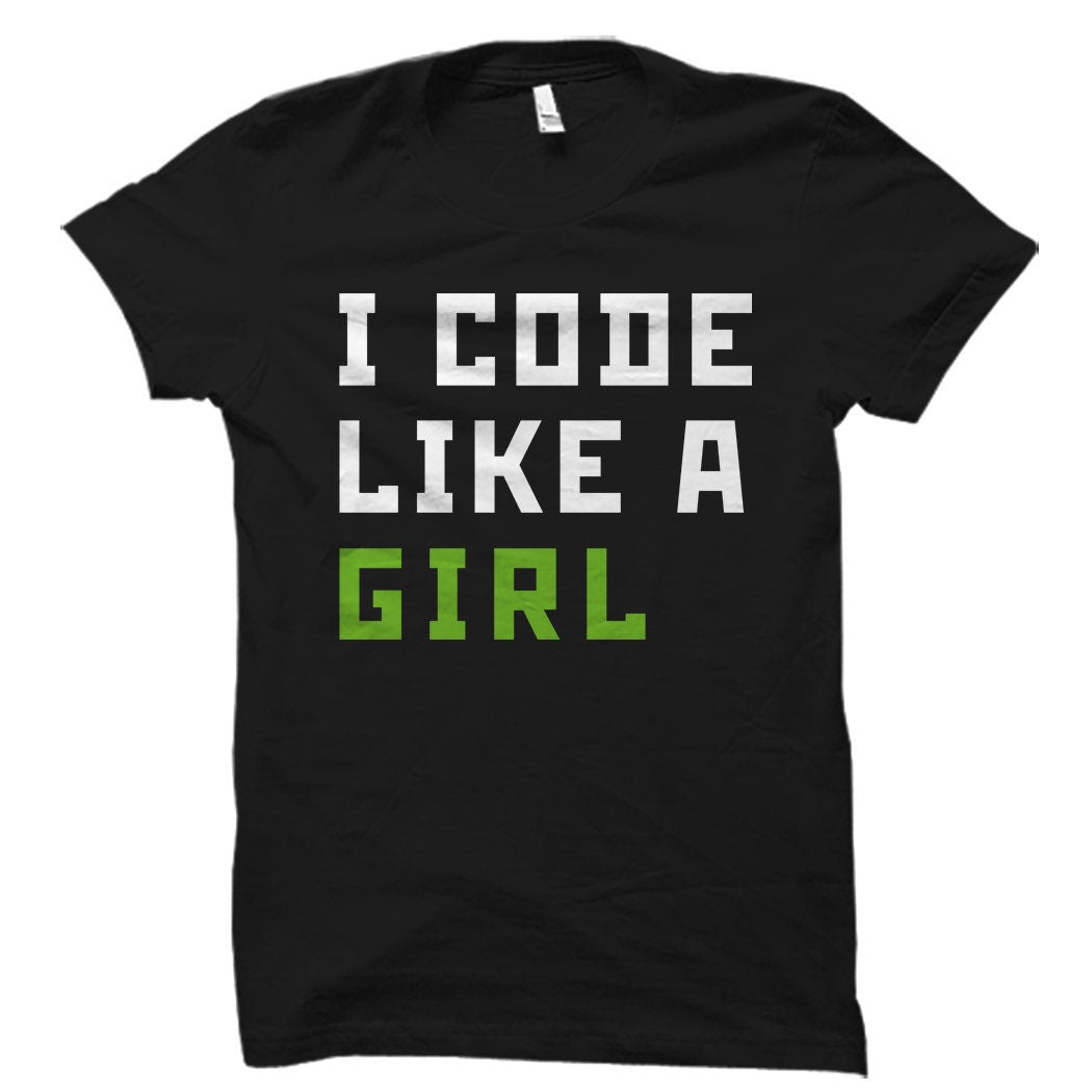 Software Engineer Gift Programmer Gift Software Engineer Shirt Coder Gift Coder Shirt Programming Gift Code Like A Girl Shirt OS2620 Graphic Tee – Fan Favorite · Top Pick For Any Outfit