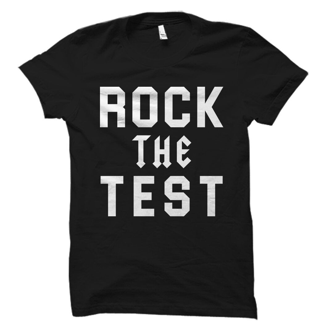 Graduation Gift Graduation Shirt Final Test Gift Finals Gift Finals Shirt for Finals Week Gift High School Gift Rock the test Shirt OS1557 Graphic Tee – Premium Graphic · Top Pick For Any Outfit