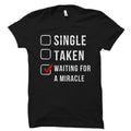 Funny Single Gift Single Shirt Gift for Single Happy Single Gift Single Mom Gift Single Mom Shirt Single Dad Shirt Single Dad OS2549 Graphic Tee – Easygoing Wear · Perfect For Daily Wear