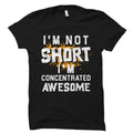 I39m Not Short I39m Concentrated Awesome TShirt Girlfriend Gift Girlfriend Shirt Sister Gift Sister Shirt Gift for Sister OS2285 Graphic Tee – Warm & Stylish · Must-Have Style