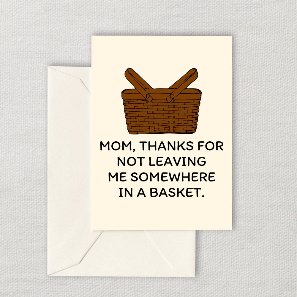 Funny Mother Printable Card Mother39s Day Card Mom Card Mother39s Birthday Instant Download Digital Card Leaving Me In A Basket Graphic Tee – Easygoing Wear · High-Quality Print